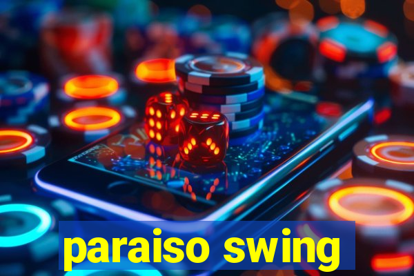 paraiso swing